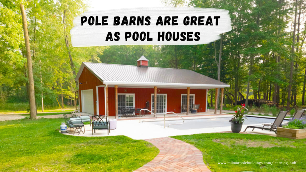 pole-barns-serve-as-pool-houses-milmar-pole-buildings